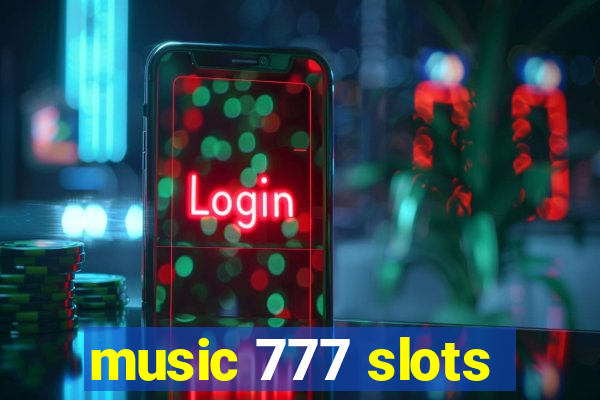 music 777 slots